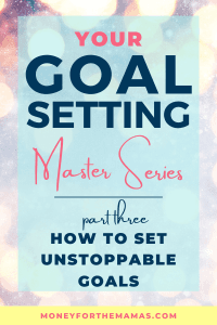 How to Set Unstoppable Goals