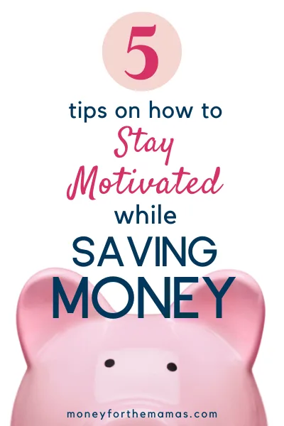 5 tips on how to stay motivated while saving money