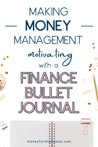 Making Money Management Motivating with a Finance Bullet Journal
