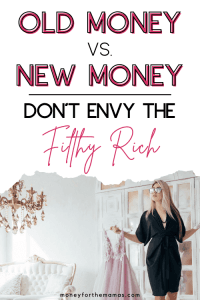old money vs new money - don't envy the rich